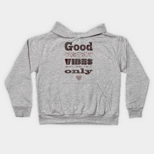 Good Vibes Only Kids Hoodie